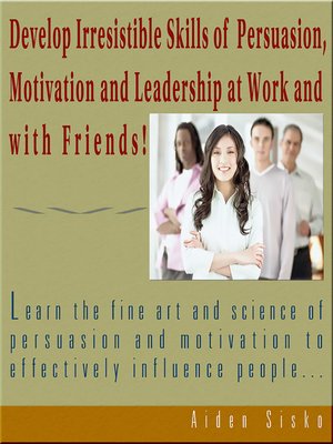 cover image of Develop Irresistible Skills of Persuasion